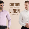 Linen vs Cotton Shirts: What’s Best for Summer Style?