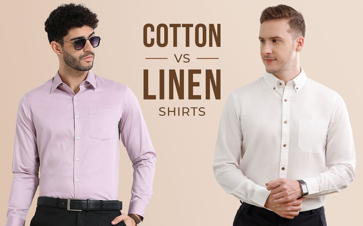Linen vs Cotton Shirts: What’s Best for Summer Style? Linen vs Cotton Shirts