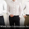 Top 10 White Shirt Combination Outfits for Men