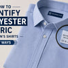 How to Identify Polyester Fabric in Men’s Shirts: 7 Easy Ways