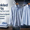Wrinkled Shirts Are Ruining Your Look: Here’s How to Avoid This Common Style Mistake
