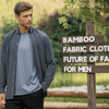 Benefits of Bamboo Fabric Clothing: Future of Fashion