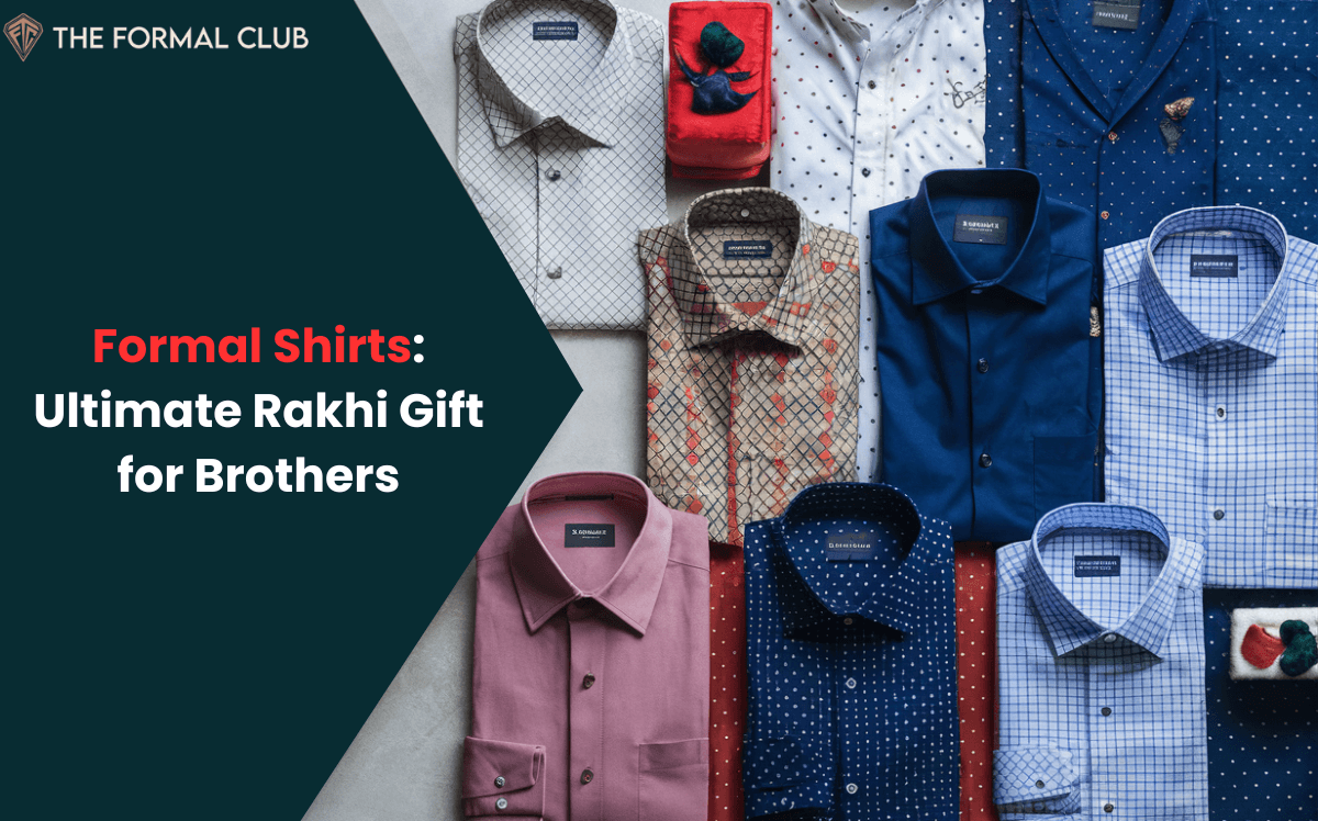 Formal Shirts: The Ultimate Rakhi Gift for Brothers