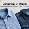 Chambray vs Denim: What's the Difference Between These Two Fabrics?