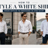 How to Style a White Shirt From Office to Weekend in One Shirt